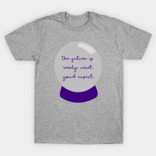 The Future Is Rarely What You'd Expect T-Shirt